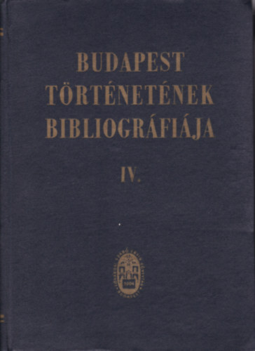 Zolt�n J�zsef dr. (f�szerk.) - Budapest t�rt�net�nek bibliogr�fi�ja IV.- (1686-1950) T�rsadalom