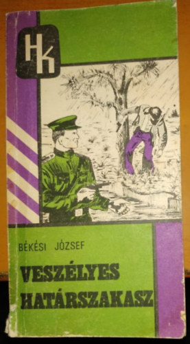 B�k�si J�zsef - Vesz�lyes hat�rszakasz - Negyedik k�tet II. (BM Hat�r�rs�g Politikai Csoportf�n�ks�ge)