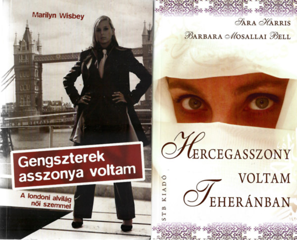 2 db könyv, Marilyn Wisbey: Genszterek asszonya voltam, Sara Harris - Barbara Mosallai Bell: Hercegasszony voltam Teheránban