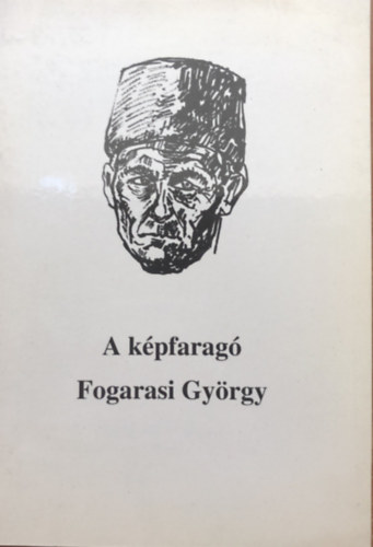 A képfaragó - Fogarasi György - kiállításmegnyitók, újságcikkek