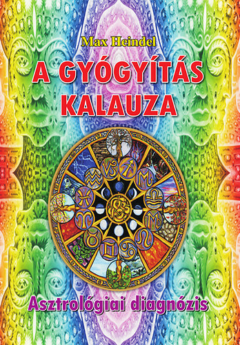 Max Heindel - A gygyts kalauza - Asztrolgiai diagnzis
