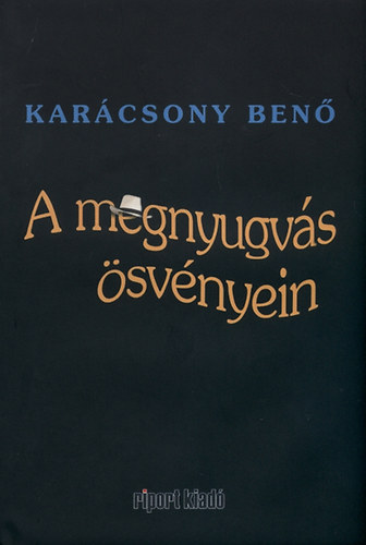 Karácsony Benő - A megnyugvás ösvényein