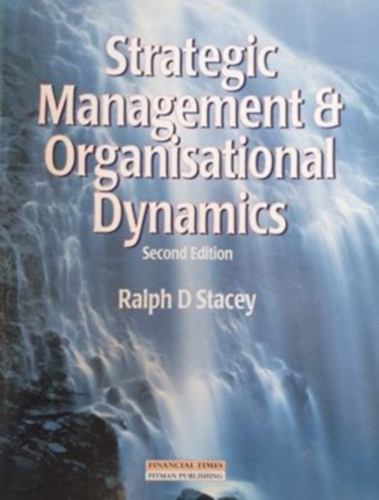 Ralph D. Stacey - Strategic Management & Organisational Dynamics