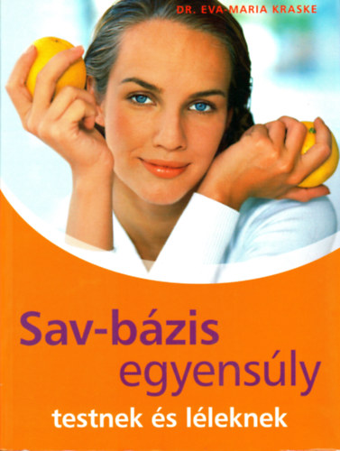 Dr. Eva-Maria Kraske - Sav-b�zis egyens�ly - testnek �s l�leknek