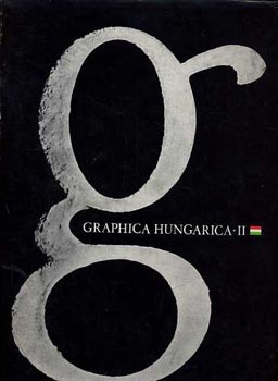 Graphica Hungarica II. - mai magyar grafika