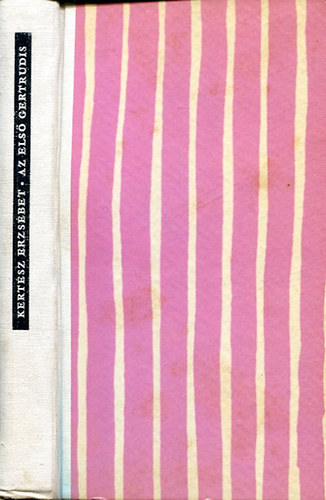 Kert�sz Erzs�bet - Az els� Gertrudis