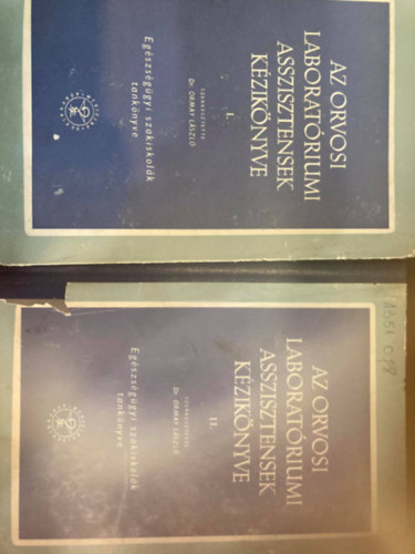 Ormay L�szl� dr szerk. - Az orvosi laborat�riumi asszisztensek k�zik�nyve I-II.