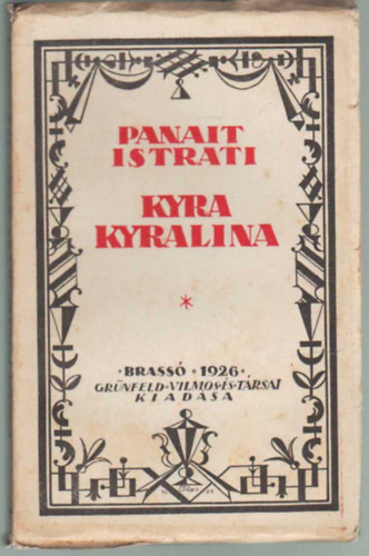 Horváth Henrik Panait Istrati - Kyra Kyralina- Zograffi Adorján elbeszéléseiből