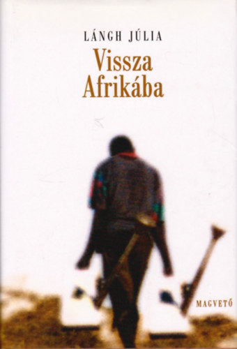 L�ngh J�lia - Vissza Afrik�ba