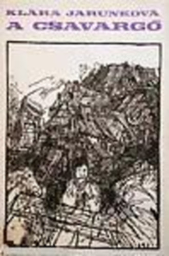 Kl�ra Jarunkov� - A csavarg�