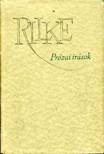 Rainer Maria Rilke - Prózai írások (Rilke)