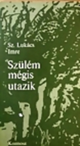 Sz. Lukcs Imre - Szlm mgis utazik