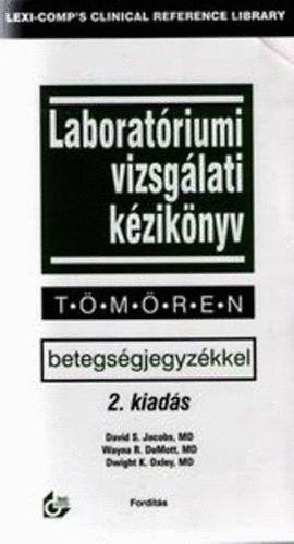 David S; DeMott, Wayna R; Oxley, Dwight K. Jacobs - Laboratriumi vizsglati kziknyv tmren - Betegsgjegyzetekkel
