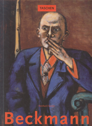 Reinhardt Spieler - Max Beckmann 1884-1950 - Der Weg zum Mythos (n�met - Taschen)