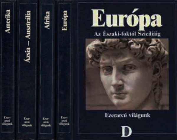 Gyurk Lszl  (ford.) - Ezerarc vilgunk I-IV. (Eurpa - Az szaki-foktl Szicliig + Afrika - Kairtl Fokvrosig + zsia, Ausztrlia - Pekingtl Sidneyig + Amerika - Alaszktl a Tzfldig)