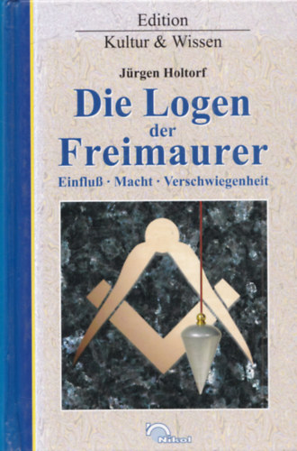 J�rgen Holtorf - Die Logen der Freimaurer (szabadk�m�vess�g)