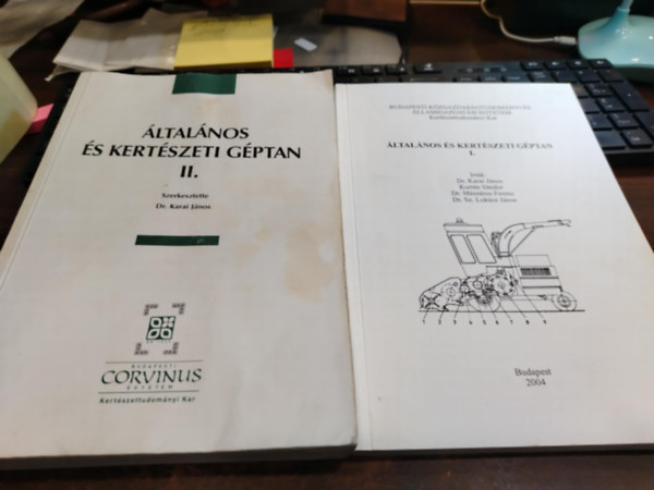 Dr. Karai János - Dr. Mészáros Ferenc - Általános és kertészeti géptan I-II.