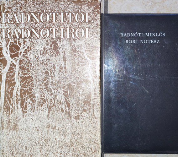 Radnóti Miklós - 2db Radnóti Miklós mű - Bori notesz; Radnótitól Radnótiról