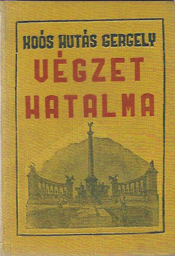 Koós Hutás Gergely - Végzet hatalma I-III. (egybekötve)