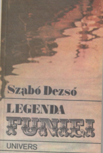 Szab� Dezs� - Legenda Funiei (A k�t�l legend�ja - rom�n nyelv�)