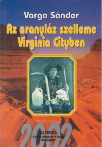 Varga Sndor - Az aranylz szelleme Virginia Cityben