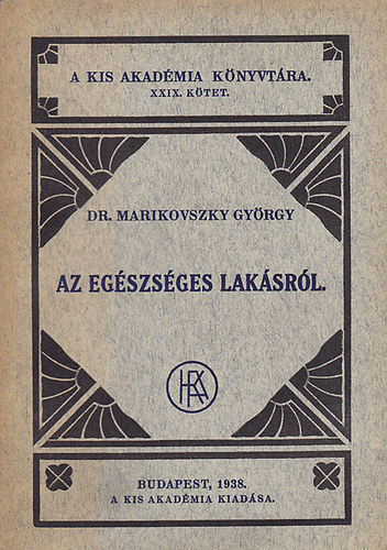 Dr. Marikovszky Gyrgy - Az egszsges laksrl