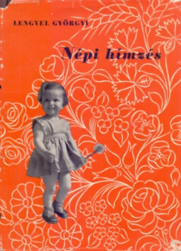 Lengyel Györgyi - Népi hímzés (kiemelhető, kihajtható melléklettel)