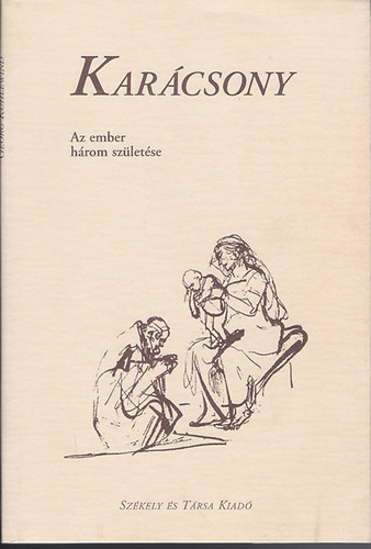Georg K�hlewind - Kar�csony - Az ember h�rom sz�let�se