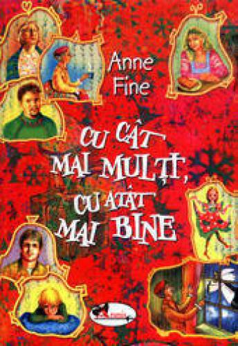 Anne Fine - Cu cat mai multi cu atat mai bine (román nyelvű)
