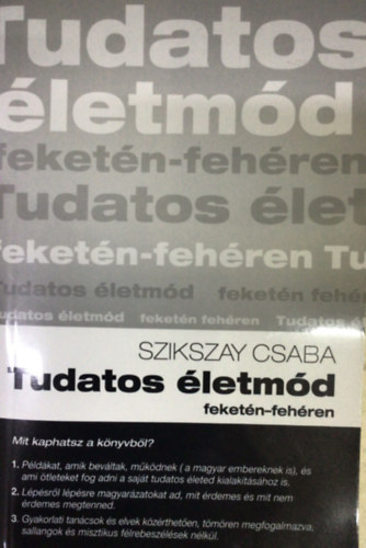 Szikszay Csaba - Tudatos letmd feketn-fehren