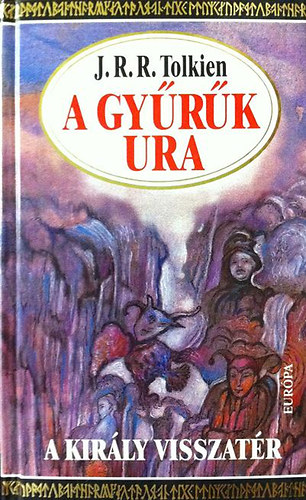 J. R. R. Tolkien - A gy�r�k ura - A kir�ly visszat�r