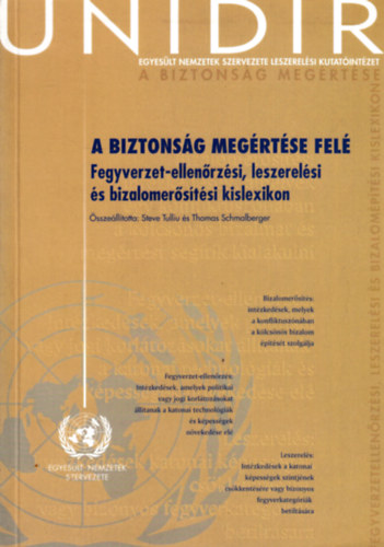 Tulliu-Schmalberger szerk. - A biztonság megértése felé - Fegyverzet-ellenőrzési, leszerelési és bizalomerősítési kislexikon