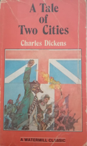 Charles Dickens - A Tale of Two Cities