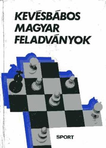 Bakcsi György - Érsek Tibor - Kardos Tivadar - Koder Gábor - Benedek Attila - Kevésbábos magyar feladványok