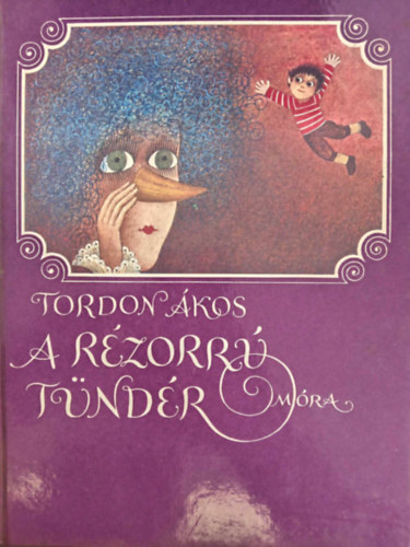 Ga�l �va  Tordon �kos (ill.) - A r�zorr� t�nd�r - mesegy�jtem�ny (39 mese Ga�l �va Eg�szoldalas sz�nes illusztr�ci�ival)