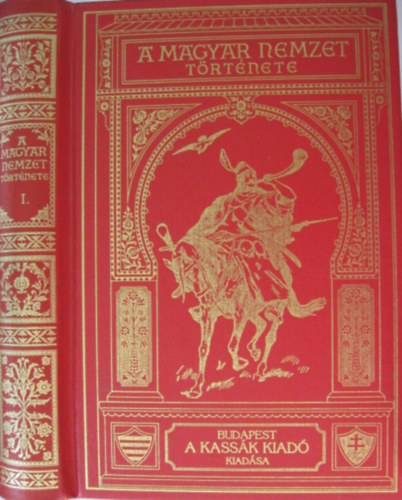 Szil�gyi S�ndor  (szerk.) - A magyar nemzet t�rt�nete I. - Magyarorsz�g a kir�lys�g megalap�t�s�ig