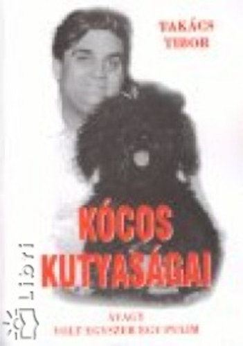 Takcs Tibor - Kcos kutyasgai