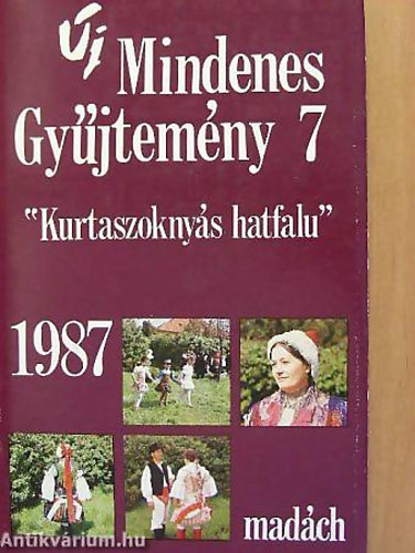 Gspr Istvn - Kocsis Aranka - j Mindenes Gyjtemny 7. "KURTASZOKNYS HATFALU"/DOLGOZATOK KMND KZSG NPRAJZBL