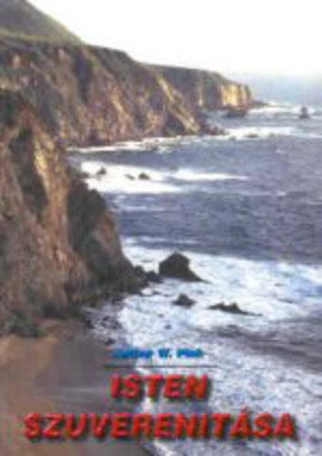 Arthur W. Pink - Isten szuverenit�sa