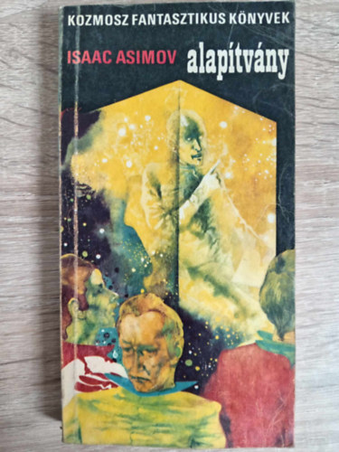 Baranyi Gyula  Isaac Asimov (ford.) - Alaptvny - Els magyar nyelv kiads kiads! (Kozmosz Fantasztikus Knyvek; 1971)