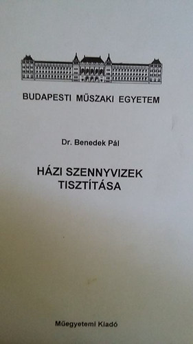 Dr. Benedek P�l - H�zi szennyvizek tiszt�t�sa