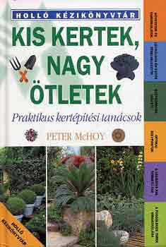 Peter McHoy - Kis kertek, nagy �tletek