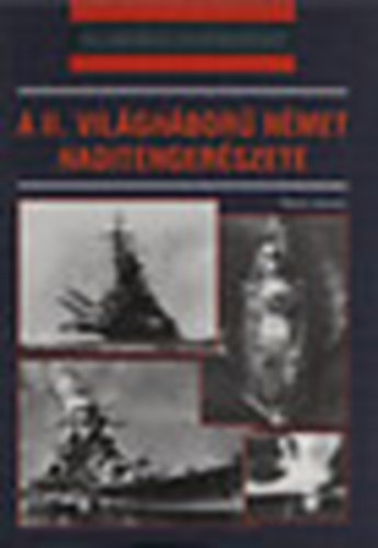 Robert Jackson - A II. világháború német haditengerészete (20. századi hadtörténet)