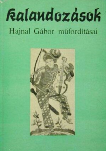 Hajnal Gbor ford. Krist Nagy Istvn  (szerk) - Kalandozsok - Hajnal Gbor mfordtsai