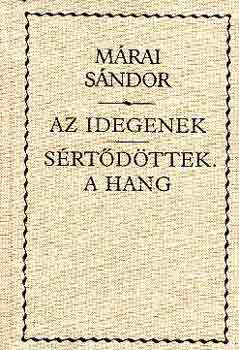 Márai Sándor - Az idegenek-Sértődöttek-A hang