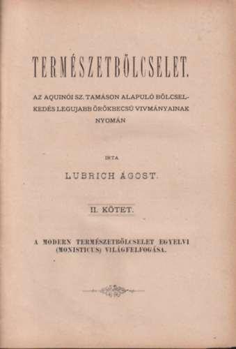 Lubrich �gost - Term�szetb�lcselet II. (Az aquin�i sz. Tam�son alapul� b�lcselked�s legujabb �r�kbecs� vivm�nyainak nyom�n)