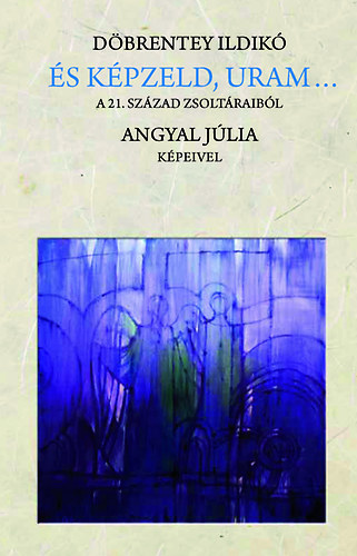 �s k�pzeld, Uram... - A 21. sz�zad zsolt�raib�l