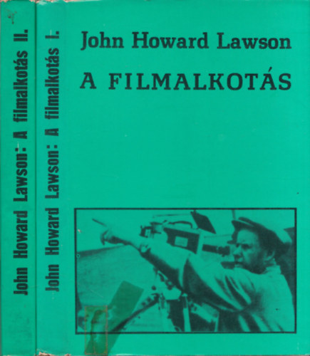 John Howard Lawson - A filmalkot�s I-II. (Filmm�v�szeti k�nyvt�r 36.)