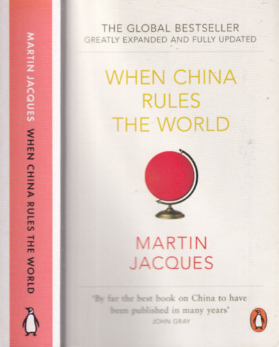 Martin Jacques - When China rules the world - The end of the western world and the birth of a new global order