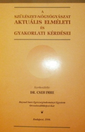 Dr. Cseh Imre - A sz�l�szet-n�gy�gy�szat aktu�lis elm�leti �s gyakorlati k�rd�sei